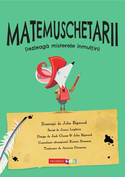 Matemuschetarii. Dezleaga misterele inmultirii Autor(i): Jonny Leighton